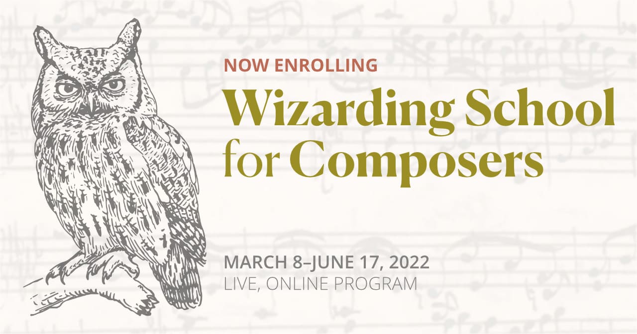 Enrolling Now: Wizarding School for Composers, March 8-June 17, 2022